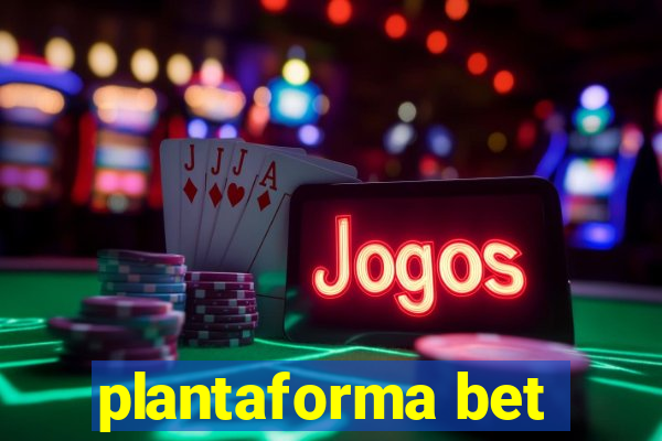 plantaforma bet